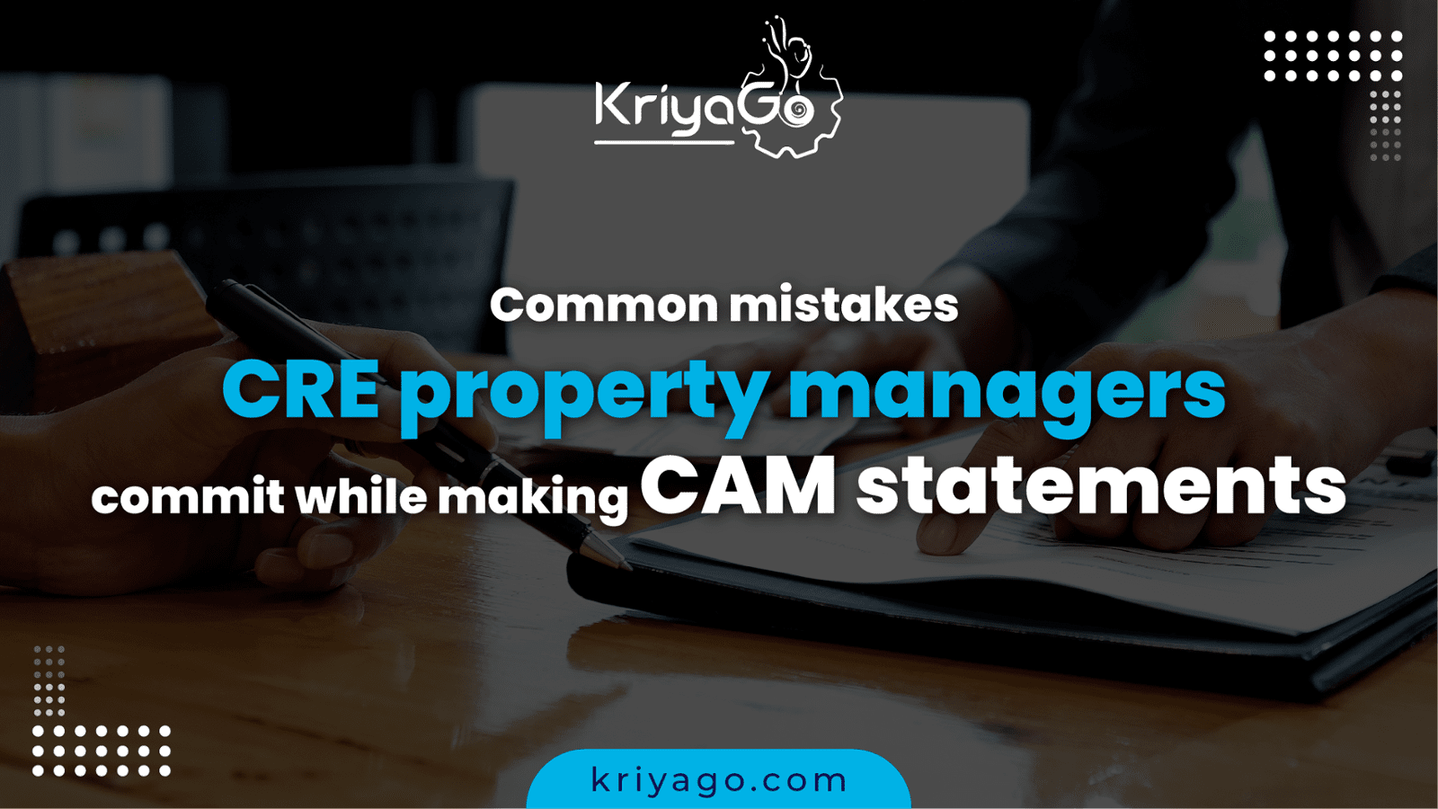 Common mistakes CRE property managers commit while making CAM statements